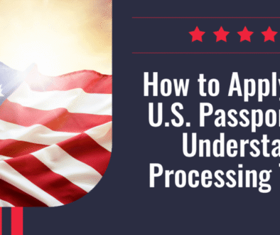 How to Apply for a U.S. Passport and Understand Processing Times How to Apply for a U.S. Passport and Understand Processing Times