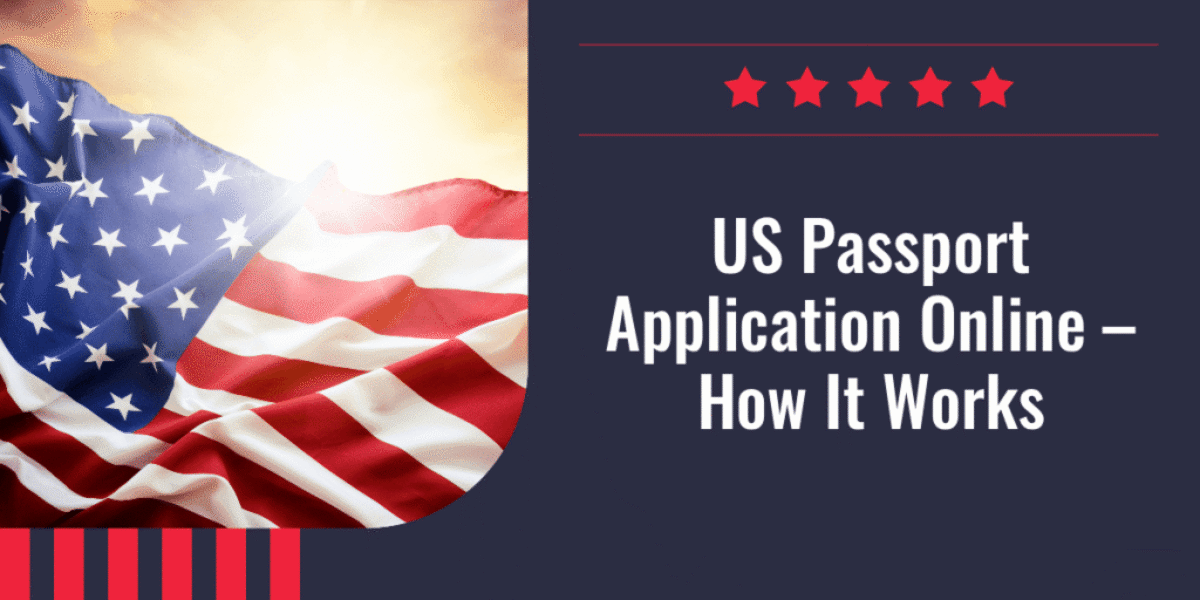 US Passport Application Online – How It Works