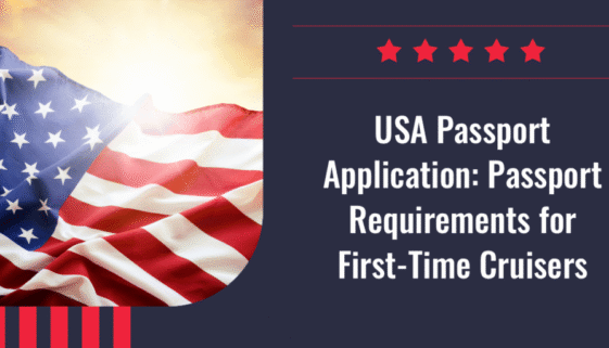 USA Passport Application Passport Requirements for First-Time Cruisers