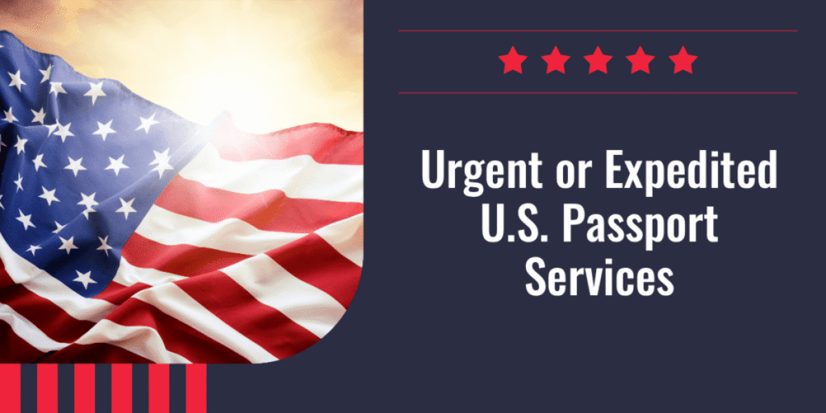 Urgent or Expedited U.S. Passport Services