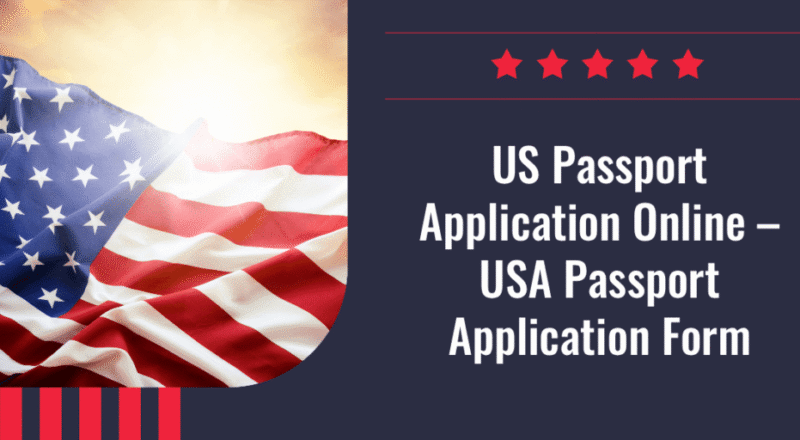 US Passport Application Online – USA Passport Application Form